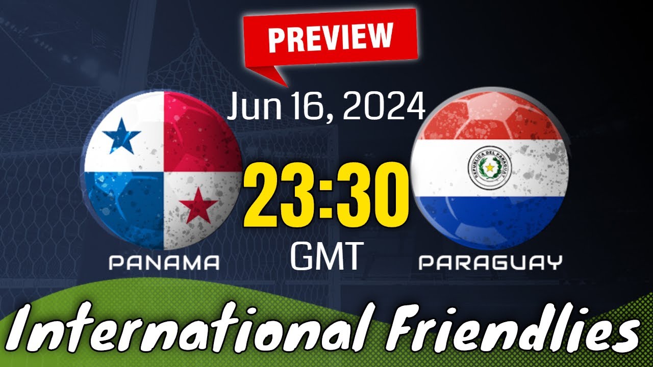 Panama vs Paraguay Prediction: Who Will Win the International Friendly?
