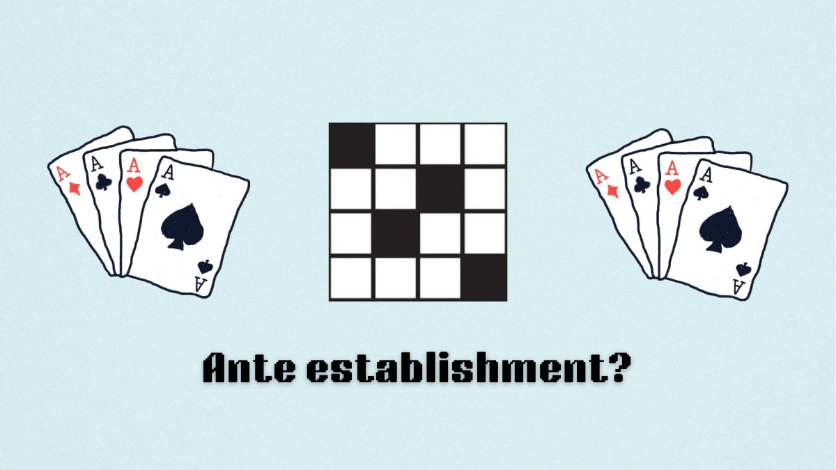 Whats the Answer? Ante Establishment Crossword Clue Explained
