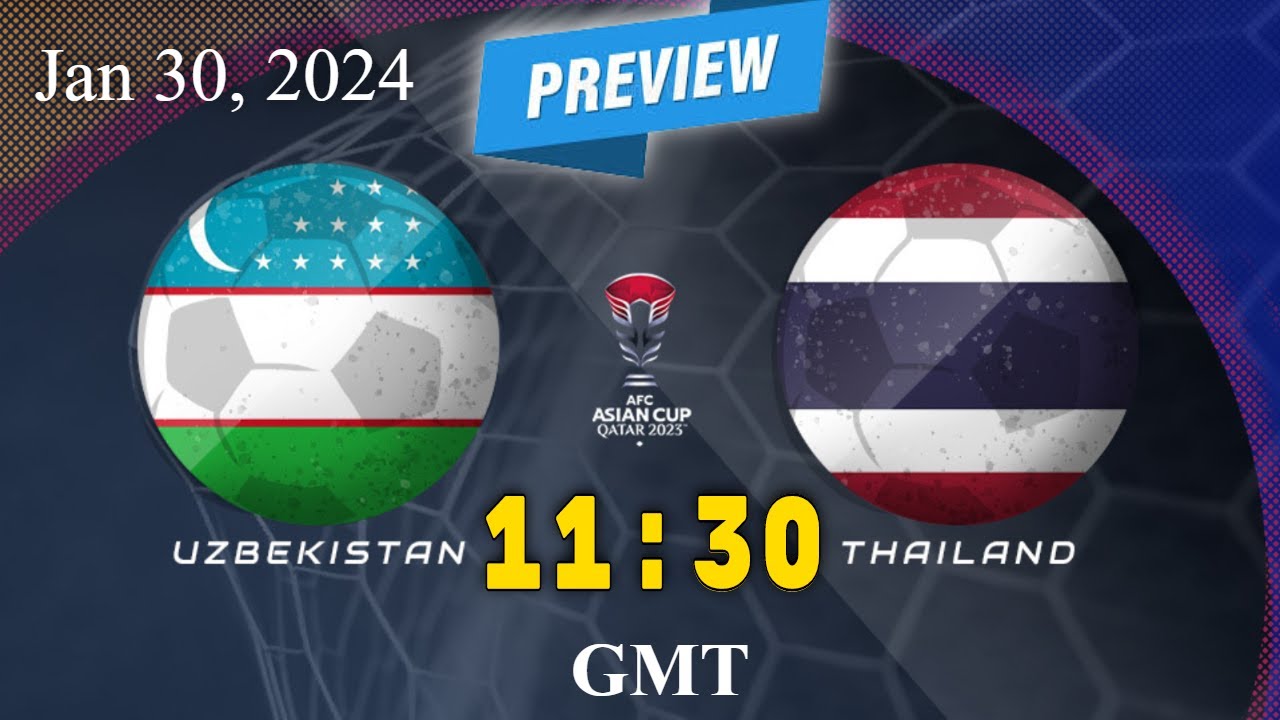 Thailand vs Uzbekistan Prediction: Betting Tips & Match Preview for AFC Asian Cup