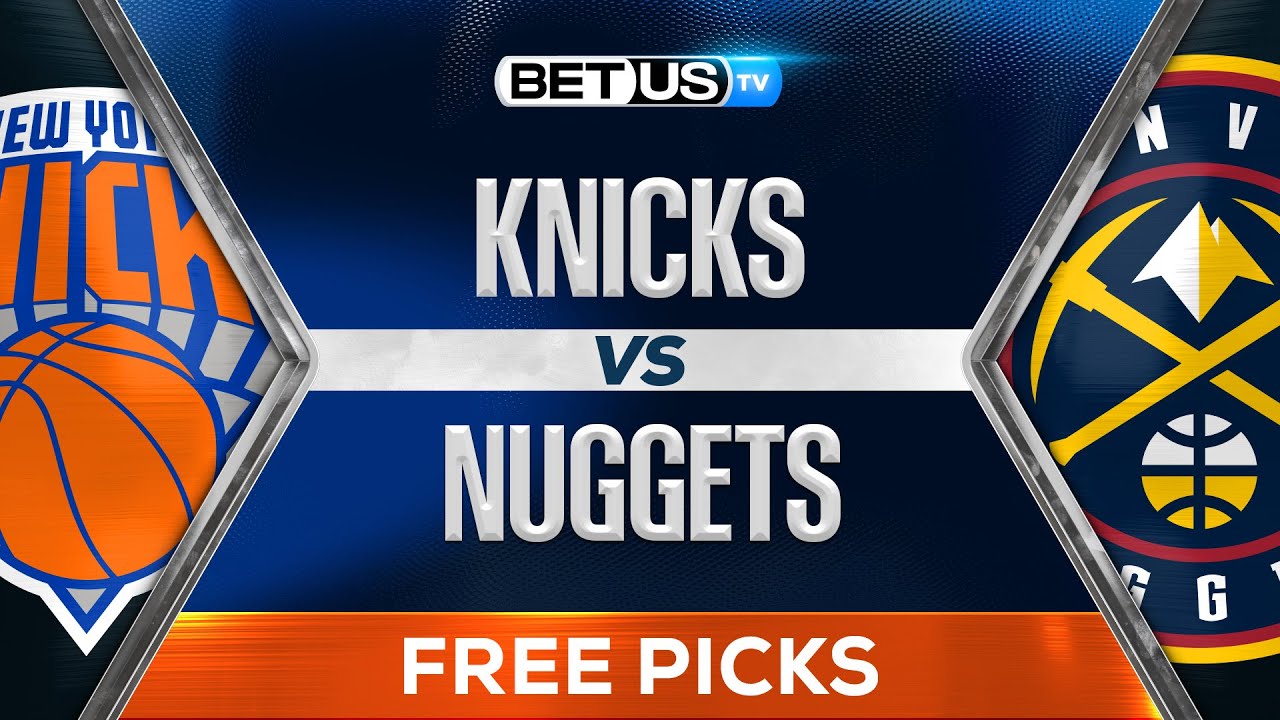 Denver vs Knicks Prediction: Nuggets or Knicks? Expert Picks!