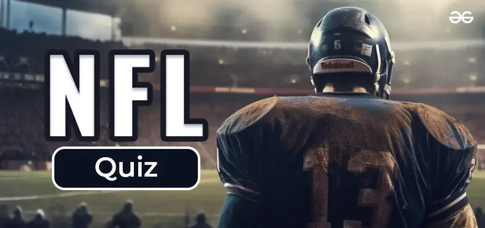 NFL Super Fan Quiz: How Well Do You Know Your Football?