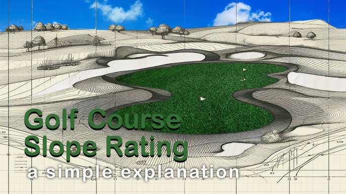 Golf Course Slope Explained: Why It Matters to Every Golfer (Learn the Basics of Course Slope)