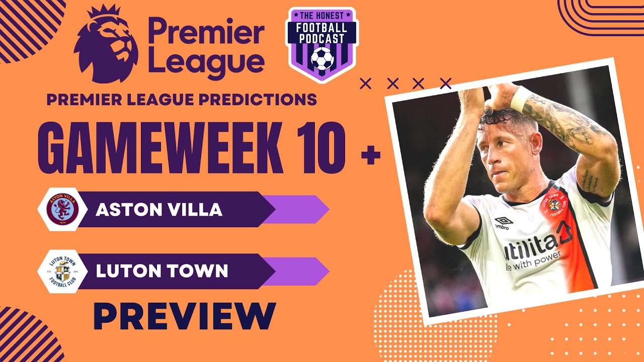 Premier League Preview: Aston Villa vs Luton Town Prediction
