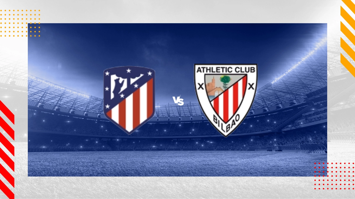 Atletico Madrid Athletic Bilbao: Can Bilbao Upset the Odds (Latest Form and Analysis)