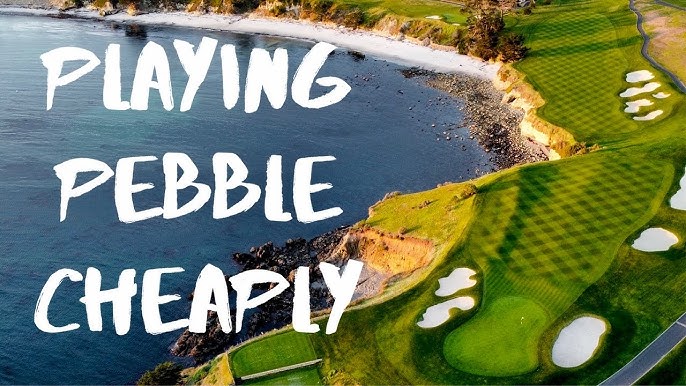 How to Play Pebble Beach Without Breaking the Bank: Understanding the Cost of Pebble Beach