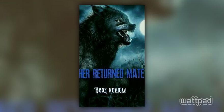 Her Returned Mate: Their Love Story Continues
