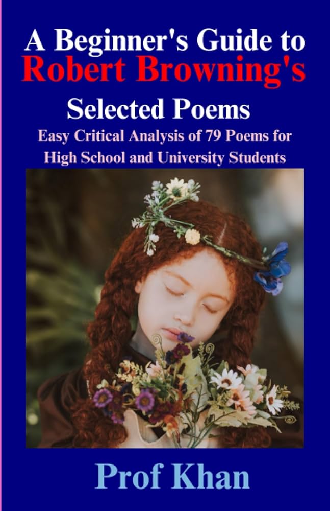 Rob Brownings Best Poems: Where to Start? (Your Easy Guide to His Most-Loved Works)