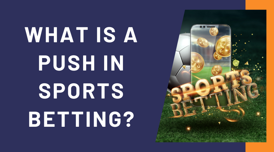Push Betting Meaning Explained: What Happens When a Bet Ties?