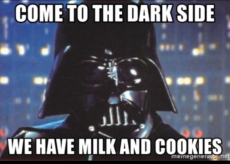 Join the Dark Side We Have Cookies: The Best Decision Youll Ever Make