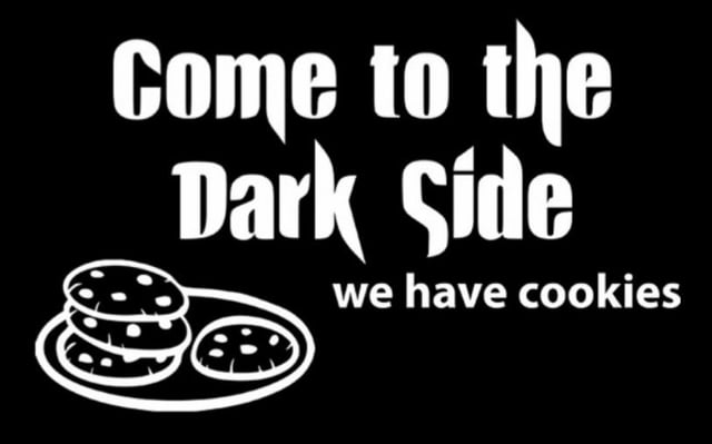 Join the Dark Side We Have Cookies: The Best Decision Youll Ever Make