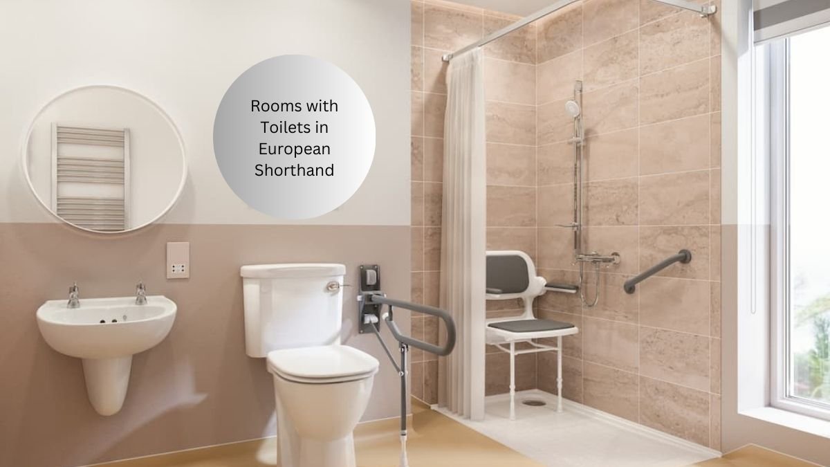 Need to Know Rooms with Toilets European Shorthand? Find Out Here!