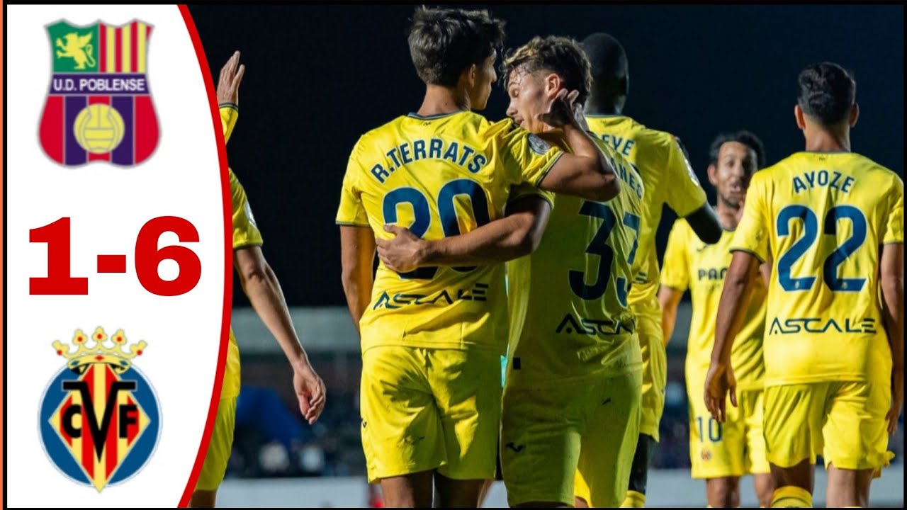 Poblense - Villarreal Live: All Goals and Key Moments!