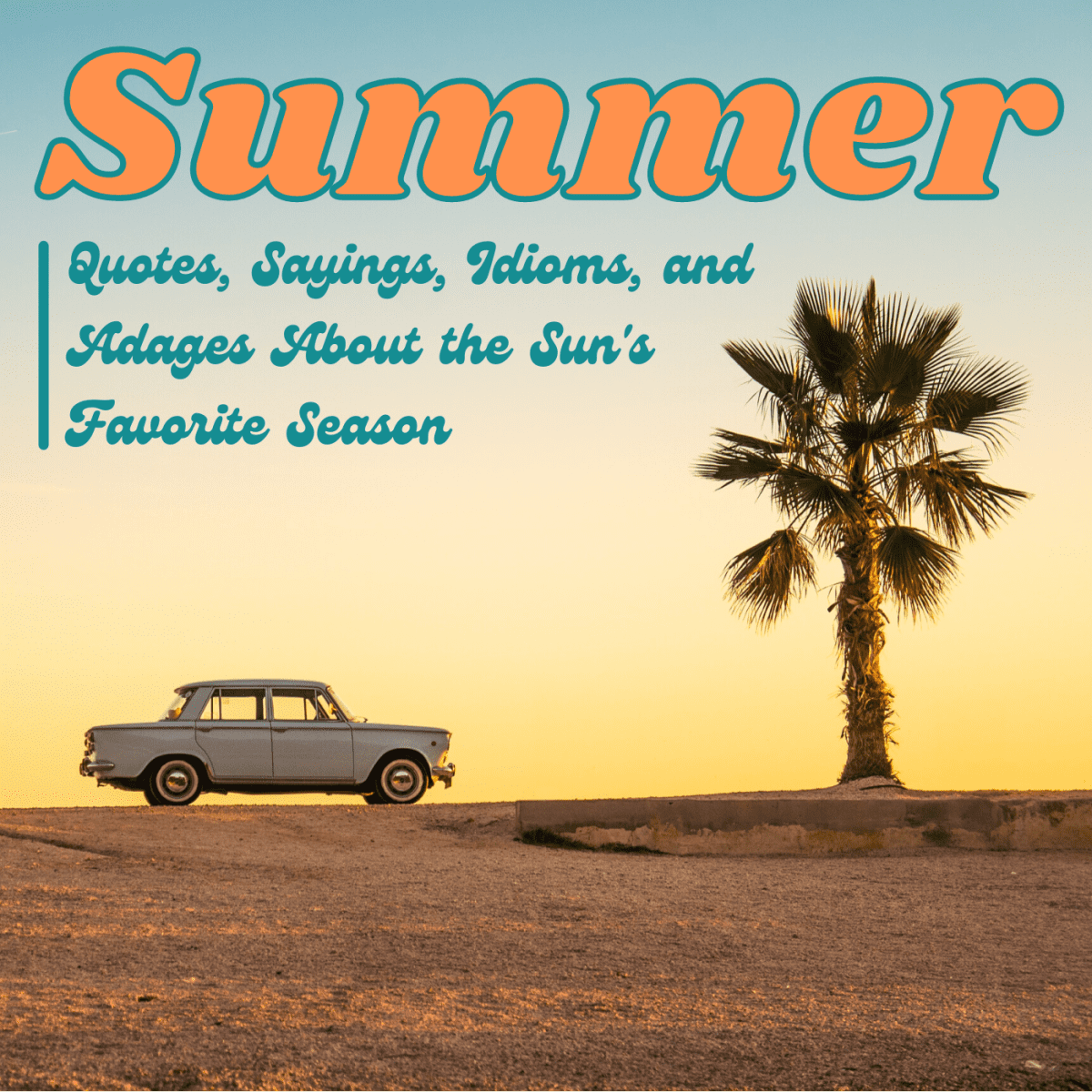 What Phrase Symbolizes Summer? Discover the Most Popular Sayings Now.