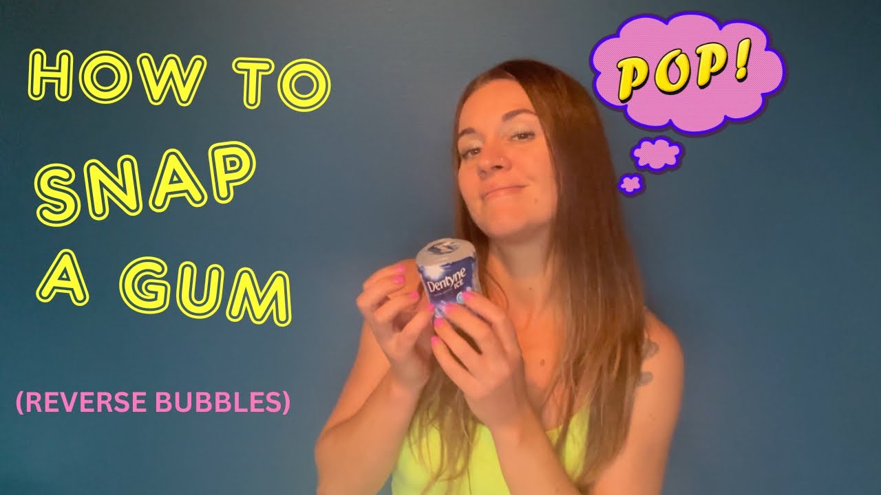 Snapping Chewing Gum Tricks: How to Make It Pop Louder!