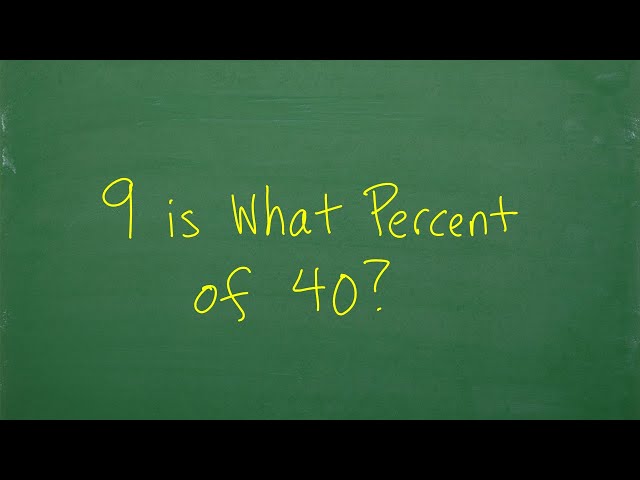 9 40 as a percent Solved: See the Step-by-Step Calculation Here