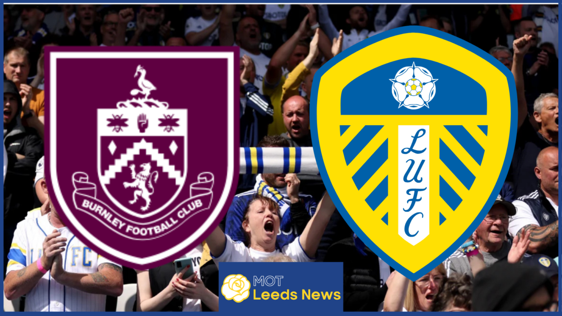 Leeds United vs Burnley: Latest Team News and Updates