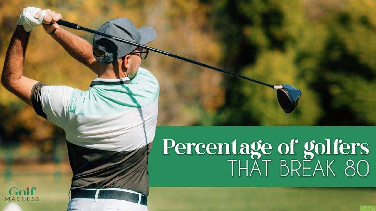 Uncover the Percent of Golfers That Break 80 Like a Pro