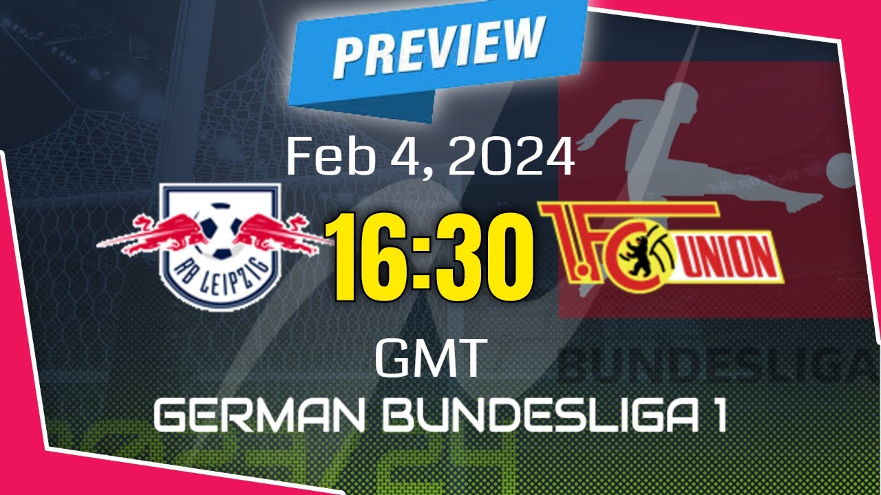 Any team news for Union Berlin vs RB Leipzig? See the expected lineups and injury reports quickly.